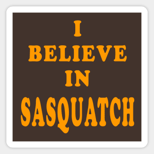 I Believe in Sasquatch Magnet